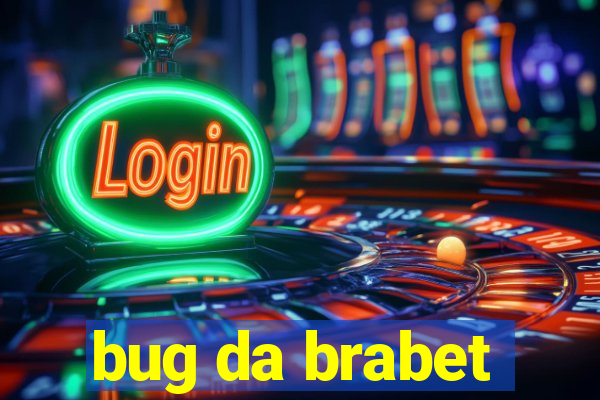 bug da brabet